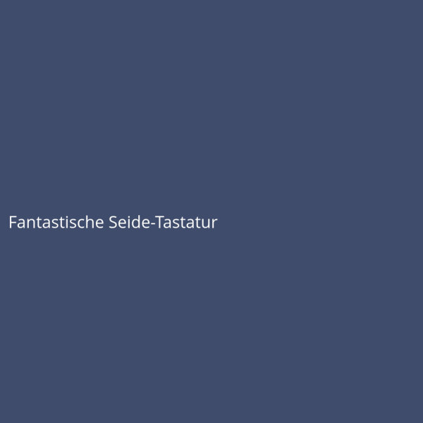 Fantastische Seide-Tastatur
